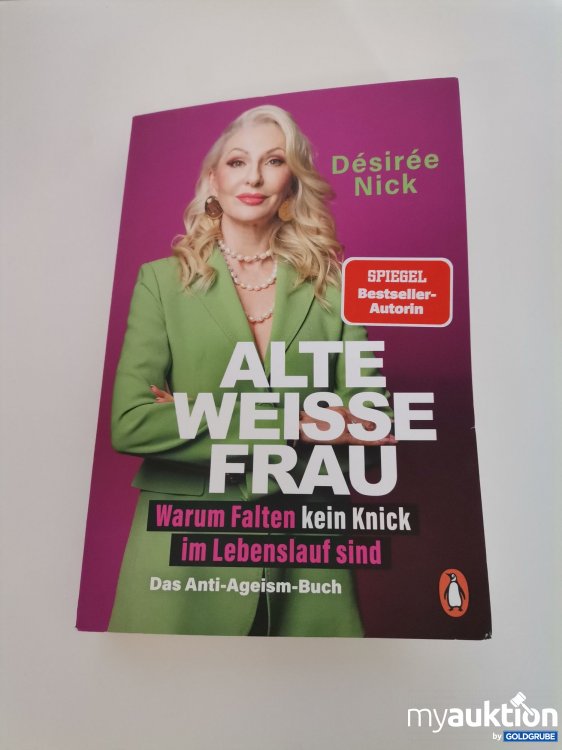 Artikel Nr. 746072: "Alte weiße Frau" von Désirée Nick  Produktbeschreibung: Witziges Buch gegen Altersdiskriminierung