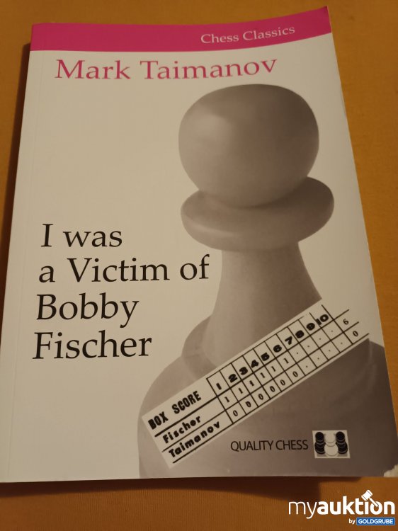 Artikel Nr. 349082: Schachbuch, I was a Victim of Bobby Fischer