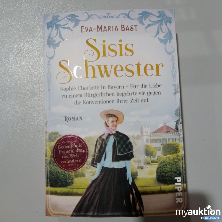 Artikel Nr. 763232: "Sisis Schwester" von Eva Maria Bast