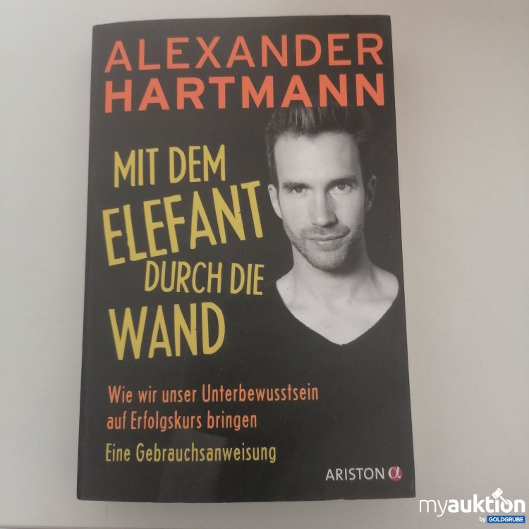 Artikel Nr. 753254: "Mit dem Elefant durch die Wand" Alexander Hartmann