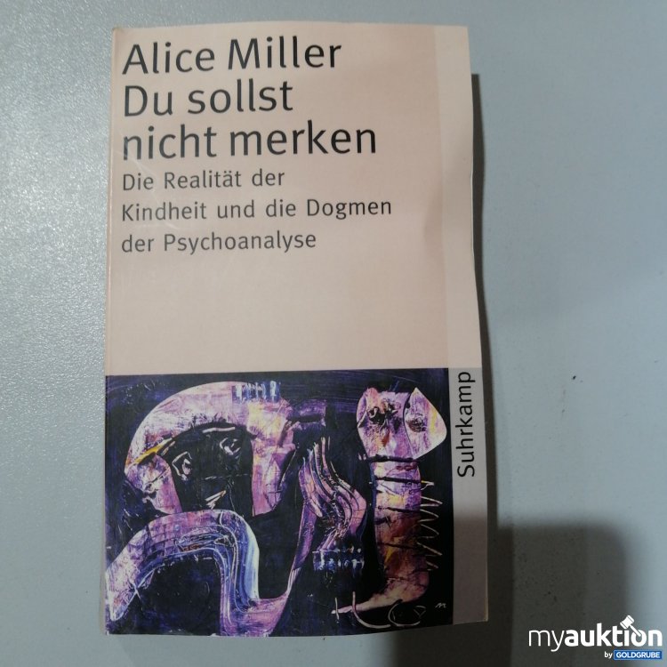 Artikel Nr. 763257: Alice Miller: Du sollst nicht merken