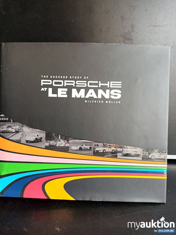 Artikel Nr. 390285: Deutsch, The Success Story of Porsche at Le Mans 