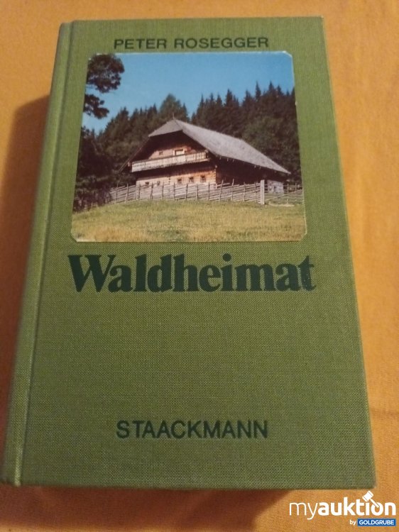 Artikel Nr. 398328: Peter Rosegger, Waldheimat