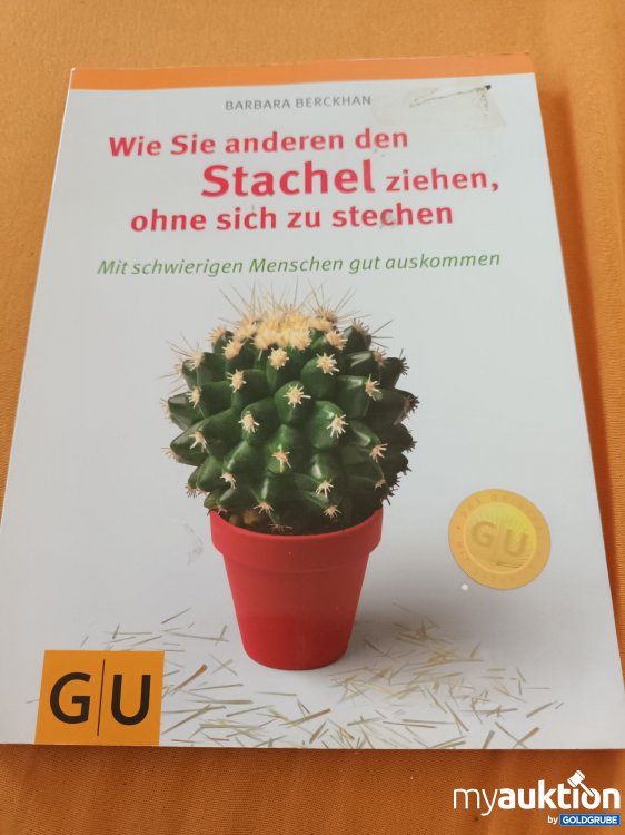 Artikel Nr. 398377: Wie Sie anderen den Stachel ziehen, ohne sich zu stechen 