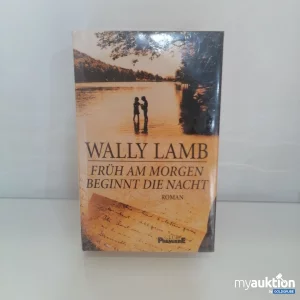 Auktion Wally Lamb Früh am Morgen beginnt die Nacht 