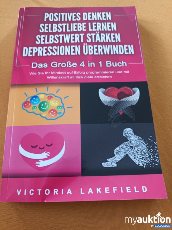 Artikel Nr. 347509: Positives Denken, Selbstliebe lernen, Selbstwert stärken, Depressionen überwinden 