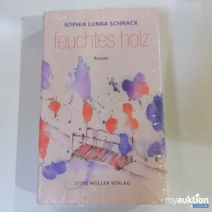 Auktion "Feuchtes Holz" Roman von Schnack