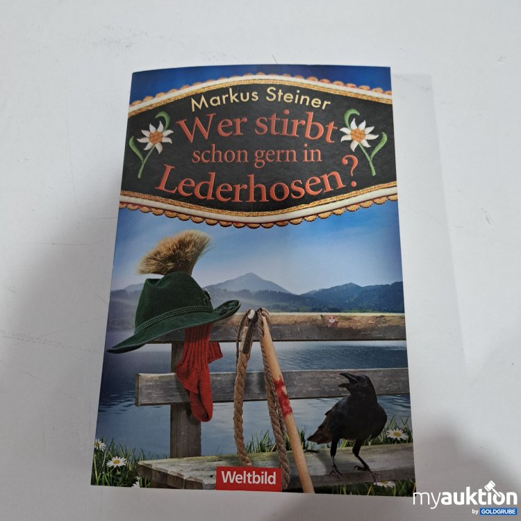 Artikel Nr. 793638: Weltbild Markus Steiner Wer stirbt schon gern in Lederhosen? Buch