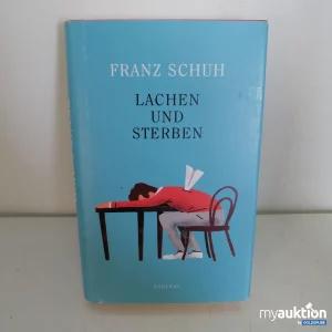 Auktion "Lachen und Sterben" von Franz Schuh