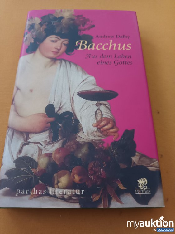 Artikel Nr. 347773: Bacchus, Aus dem Leben eines Gottes 