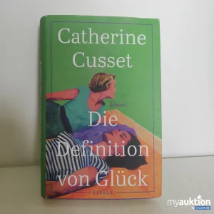 Auktion Die Definition von Glück von Catherine Cusset