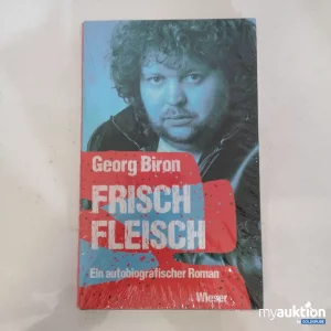 Auktion "Frischfleisch" Roman von Georg Biron  Produktbeschreibung: Autobiografischer Roman über persönliche Erfahrungen.