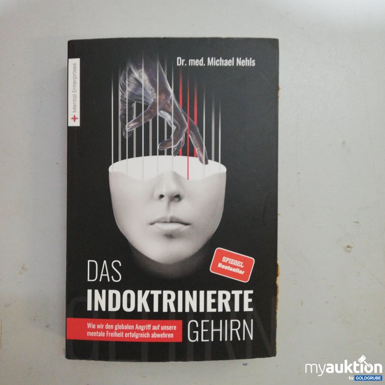 Artikel Nr. 747901: Das indoktrinierte Gehirn von Dr. Med. Michael Nehls