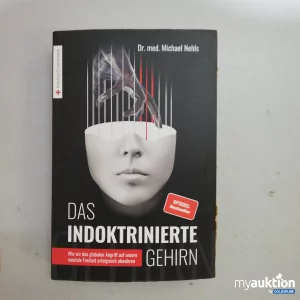 Auktion Das indoktrinierte Gehirn von Dr. Med. Michael Nehls