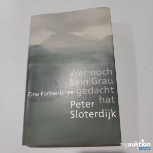 Artikel Nr. 773988: "Wer noch kein Grau gedacht hat"  Produktbeschreibung: "Philosophisches Werk von Peter Sloterdijk."